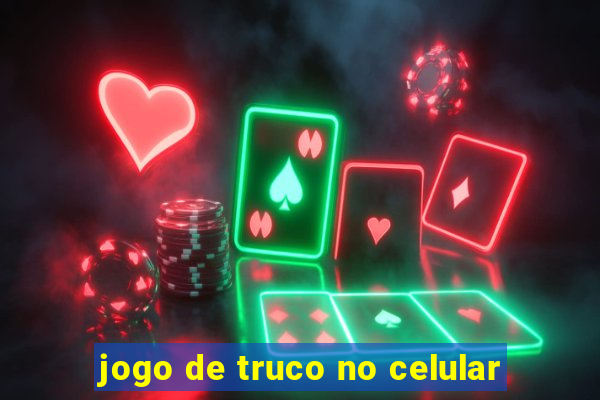 jogo de truco no celular