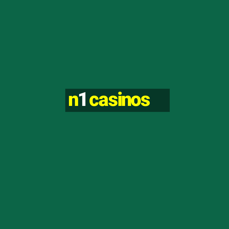 n1 casinos