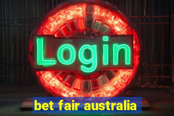 bet fair australia