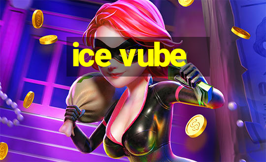 ice vube