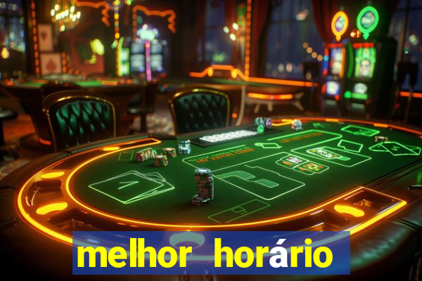 melhor horário fortune dragon