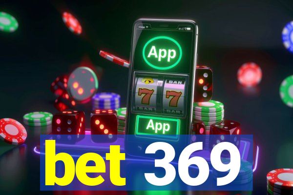 bet 369