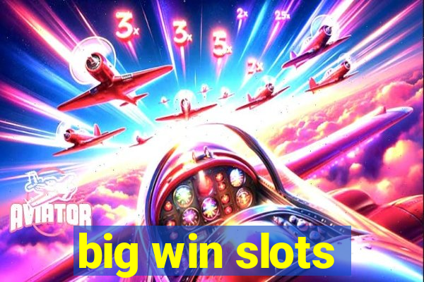 big win slots