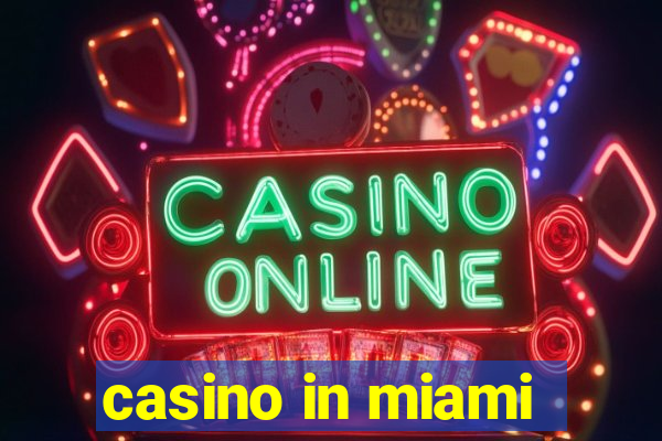 casino in miami