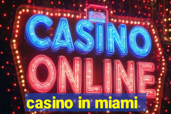 casino in miami