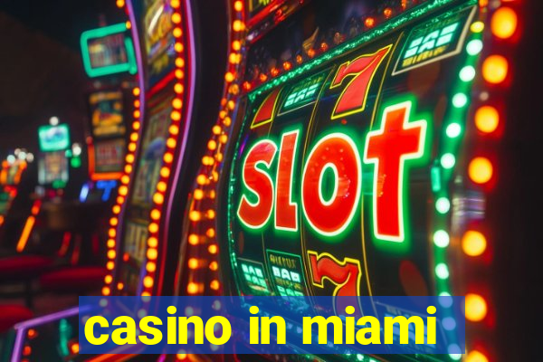 casino in miami