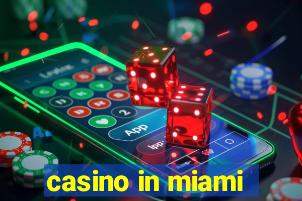 casino in miami