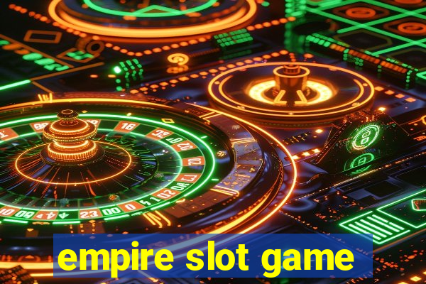 empire slot game