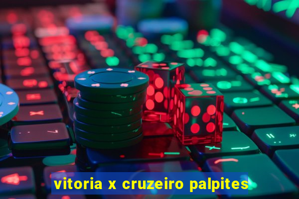 vitoria x cruzeiro palpites