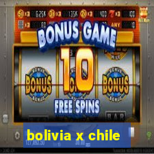 bolivia x chile