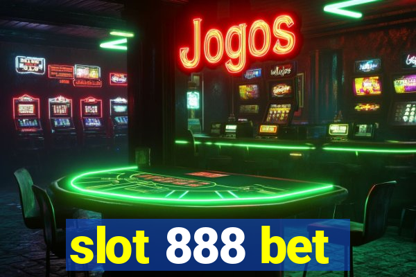 slot 888 bet