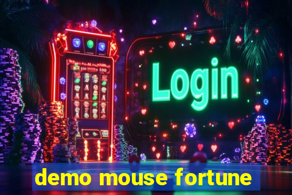 demo mouse fortune