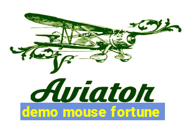 demo mouse fortune