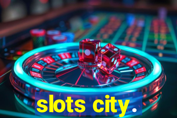 slots city.