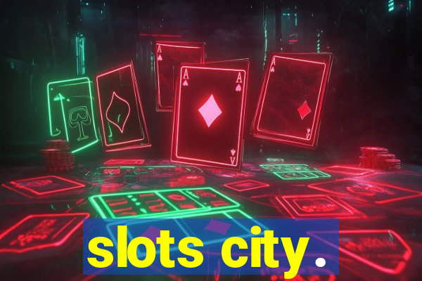 slots city.