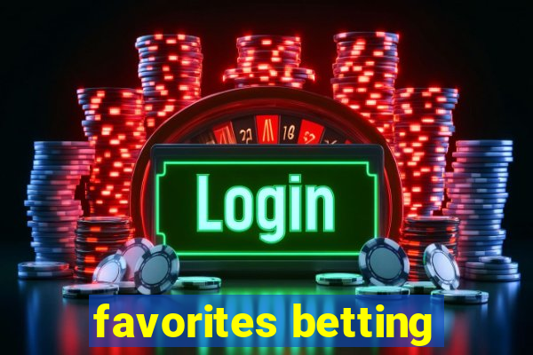 favorites betting