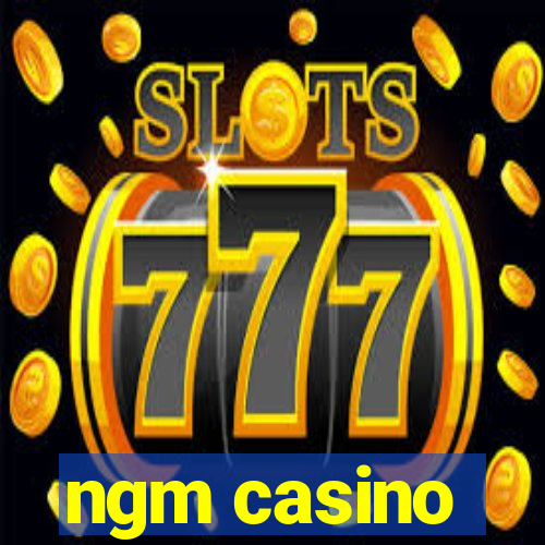 ngm casino