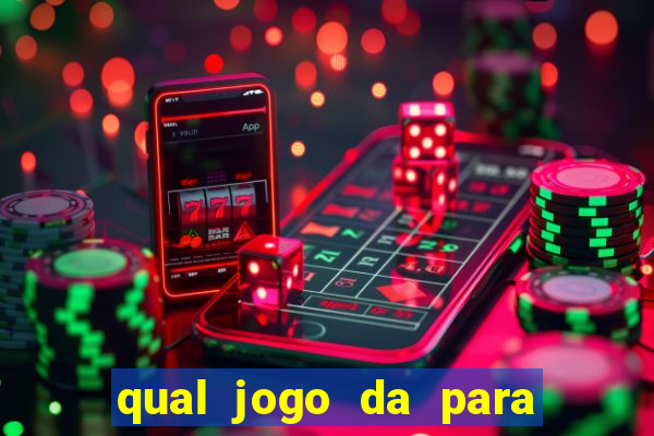 qual jogo da para ganhar dinheiro de verdade