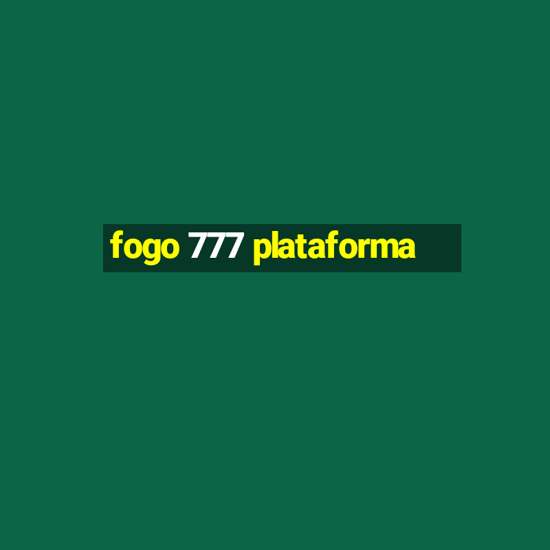 fogo 777 plataforma