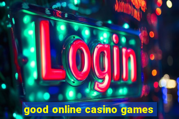 good online casino games