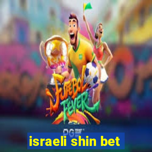 israeli shin bet