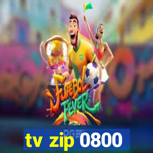 tv zip 0800