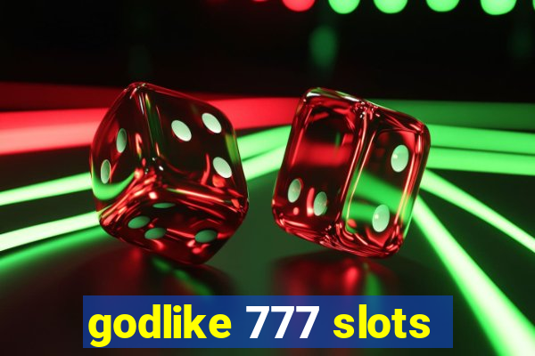 godlike 777 slots