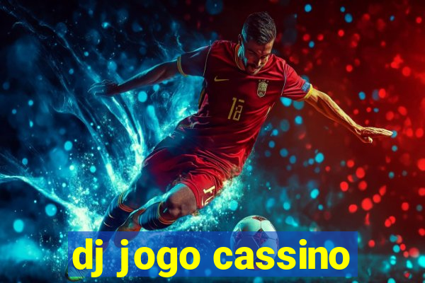 dj jogo cassino