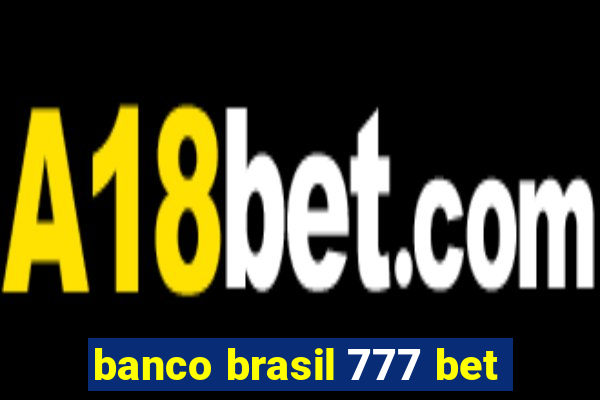 banco brasil 777 bet