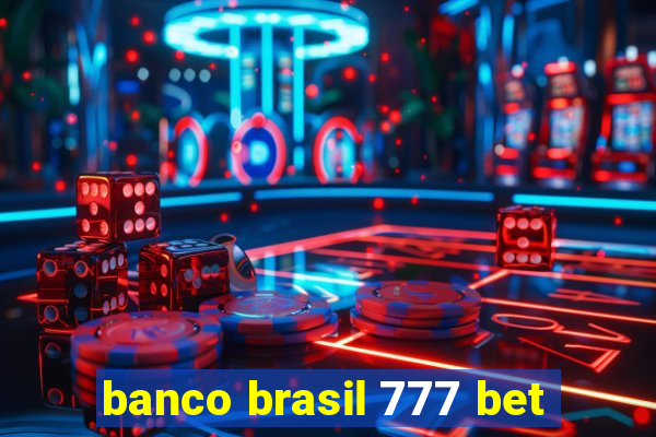 banco brasil 777 bet