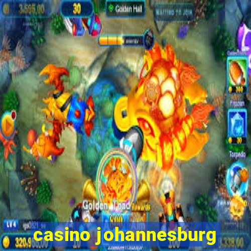 casino johannesburg