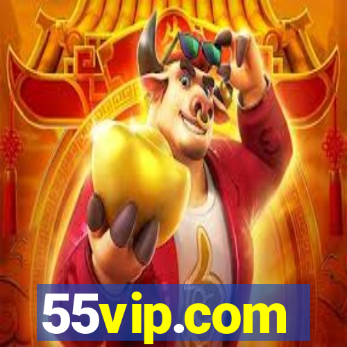 55vip.com