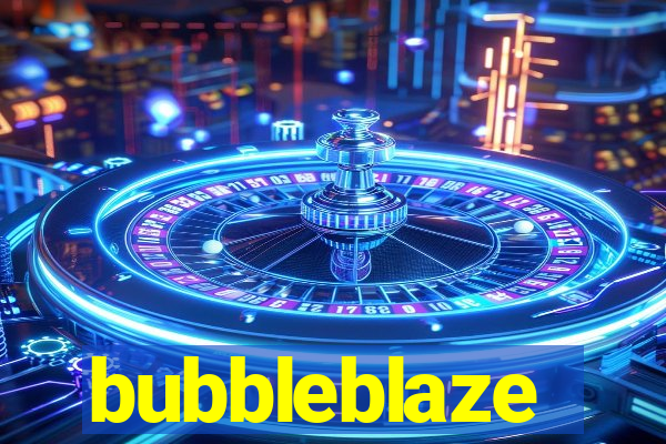 bubbleblaze