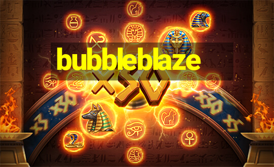 bubbleblaze