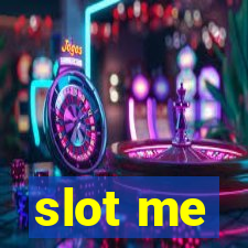 slot me