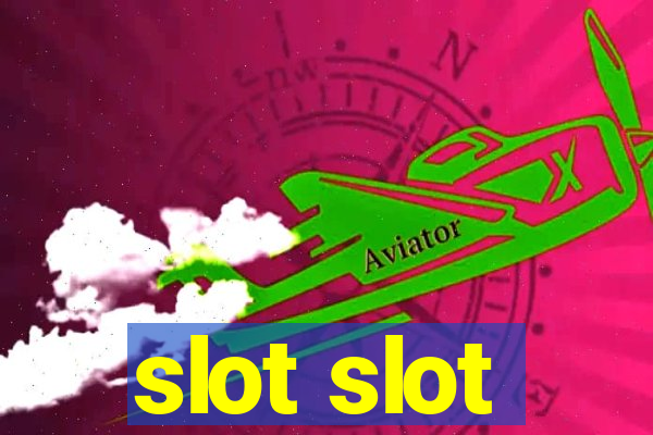 slot slot