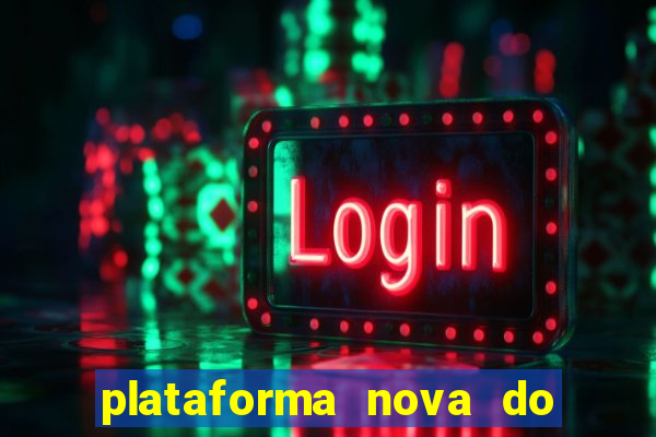 plataforma nova do jogo do tigre