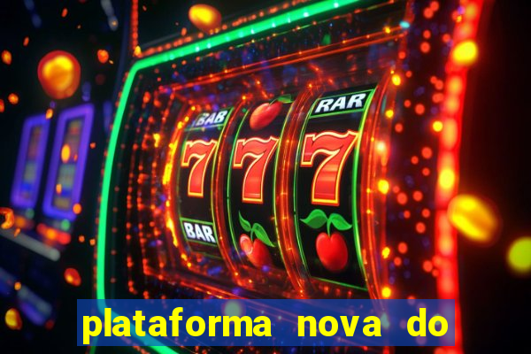 plataforma nova do jogo do tigre