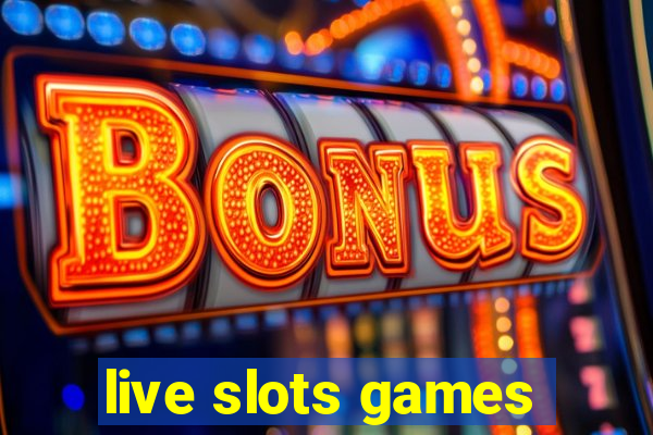 live slots games