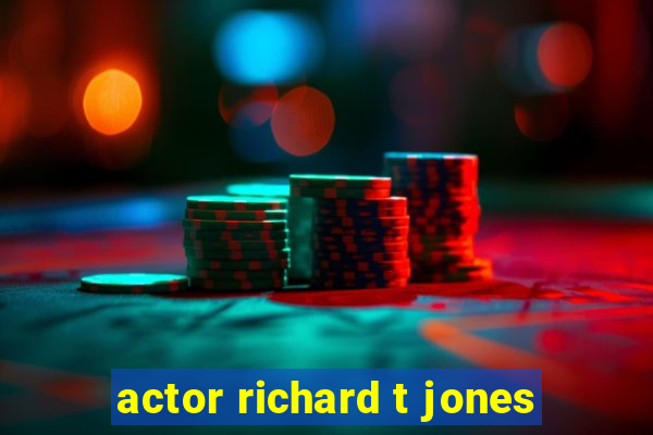 actor richard t jones