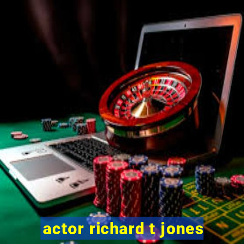 actor richard t jones