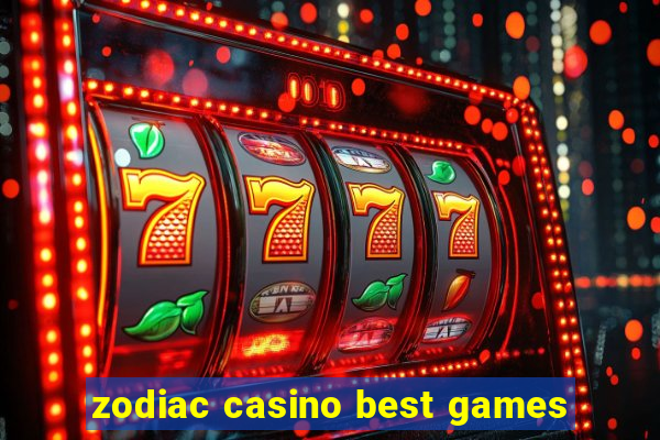 zodiac casino best games