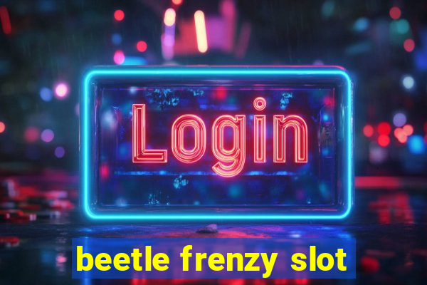 beetle frenzy slot