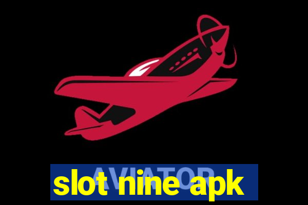 slot nine apk