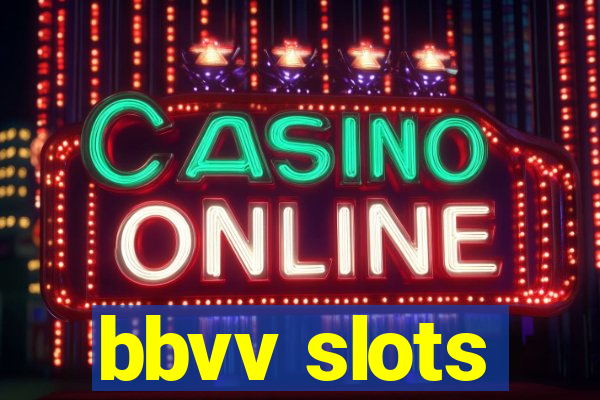 bbvv slots