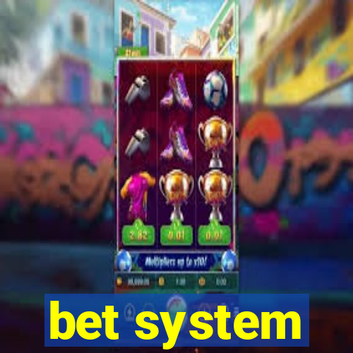 bet system