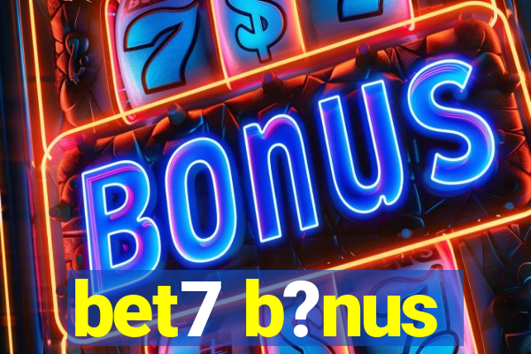 bet7 b?nus