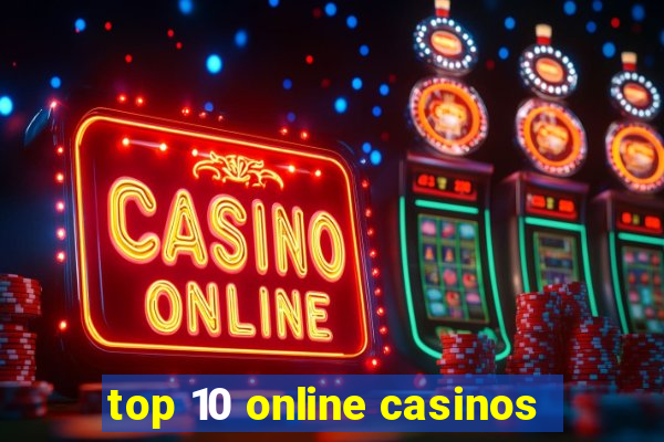 top 10 online casinos