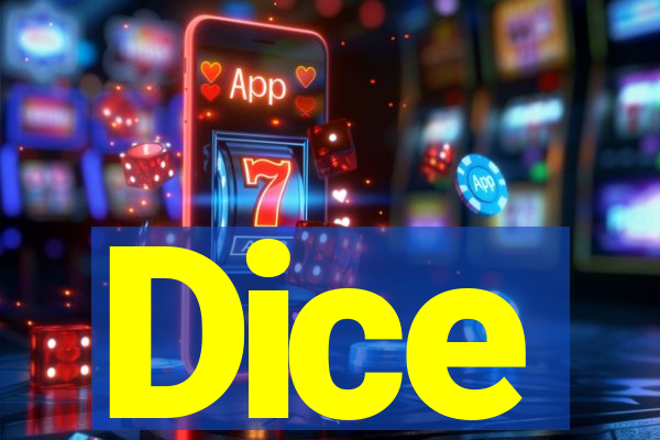 Dice