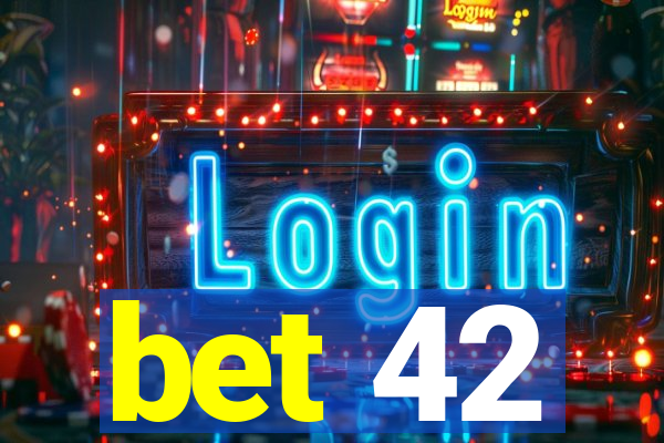 bet 42